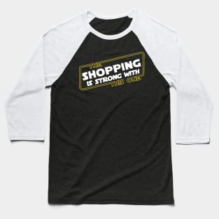 Strong Shopping Baseball T-Shirt